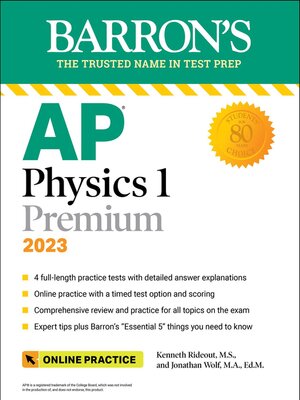 cover image of AP Physics 1 Premium, 2023: Comprehensive Review with 4 Practice Tests + an Online Timed Test Option